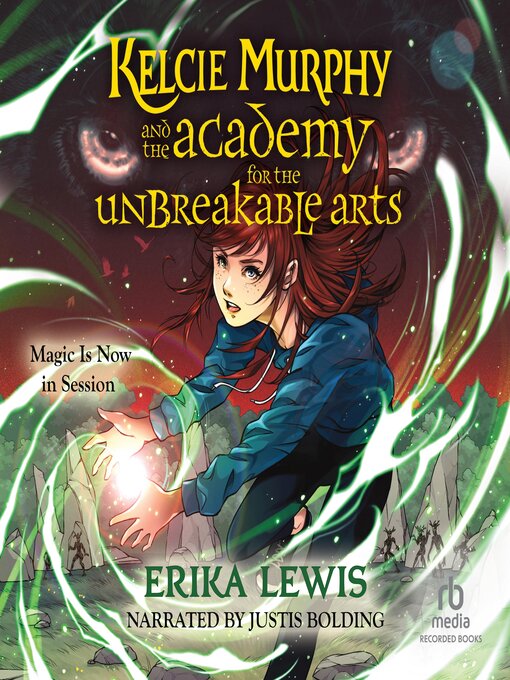 Title details for Kelcie Murphy and the Academy for the Unbreakable Arts by Erika Lewis - Available